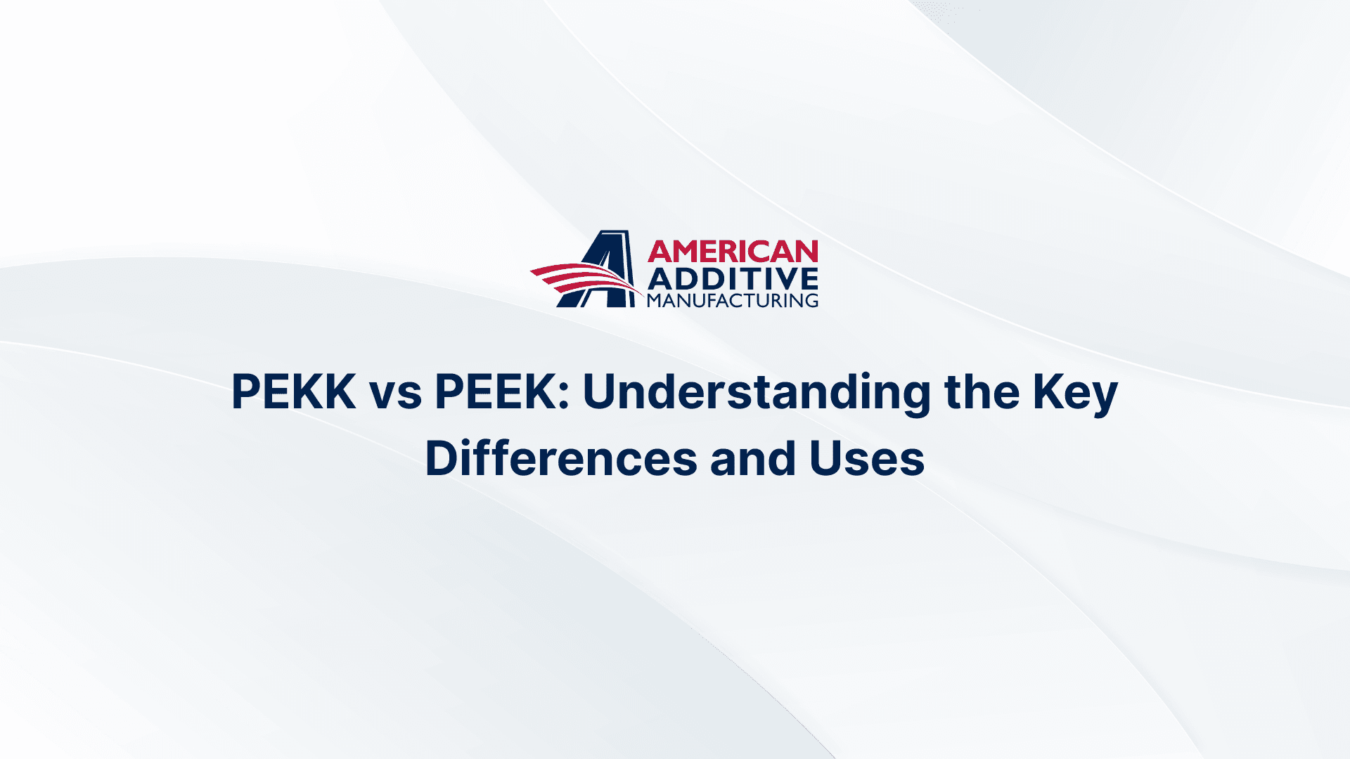 PEKK vs PEEK: Understanding the Key Differences and Uses