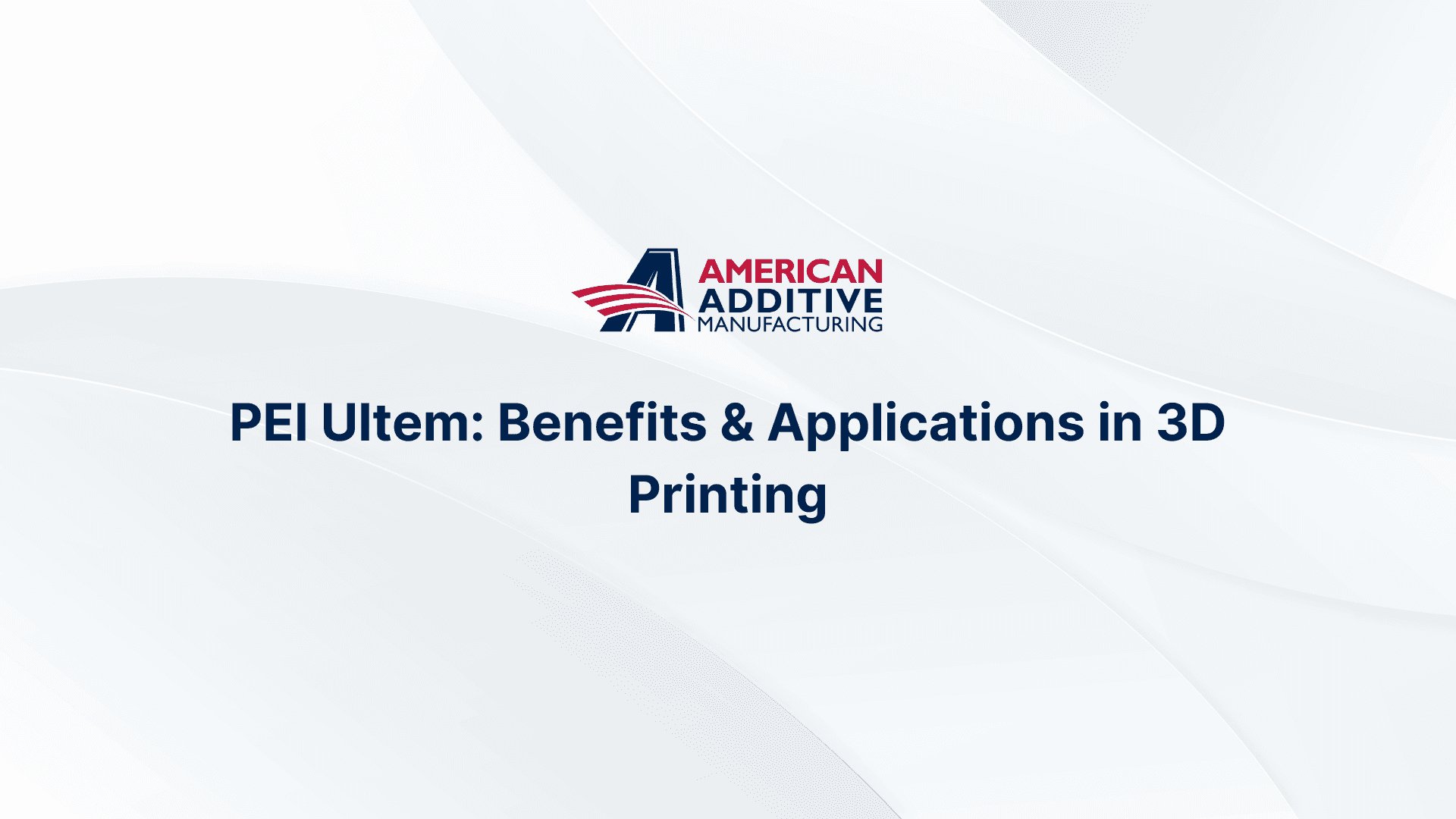 Benefits of PEI Ultem in 3D Printing Applications